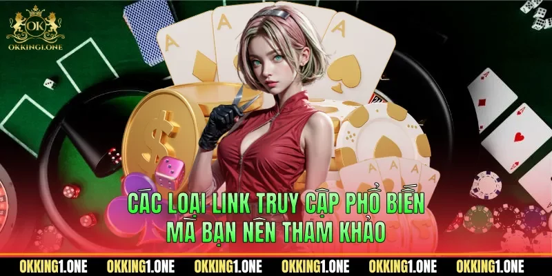 Các loại link truy cập phổ biến mà bạn nên tham khảo