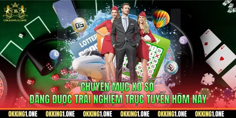 Chuyên mục xổ số đáng được trải nghiệm trực tuyến hôm nay