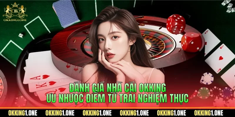 Đánh giá nhà cái OKKINGĐánh giá nhà cái OKKING
