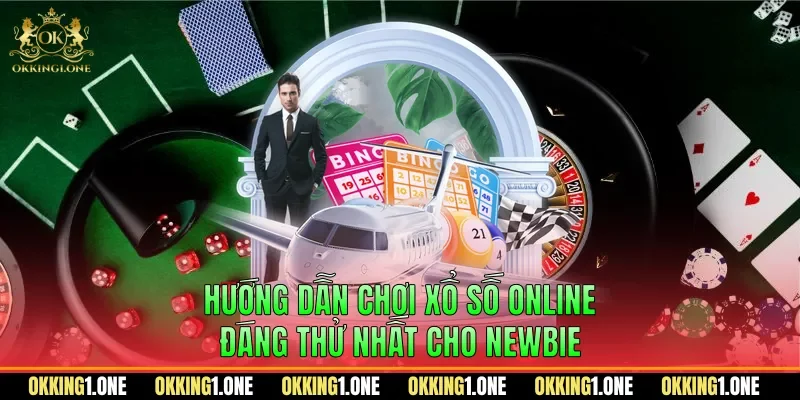 Hướng dẫn chơi xổ số online đáng thử nhất cho newbie