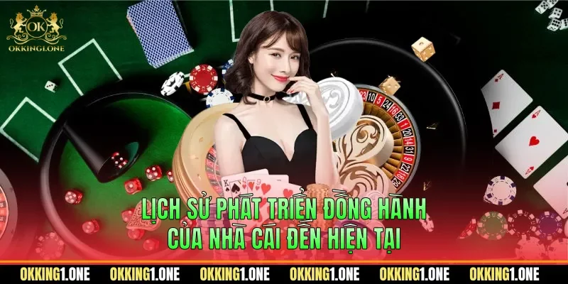 Lịch sử phát triển đồng hành của nhà cái đến hiện tại