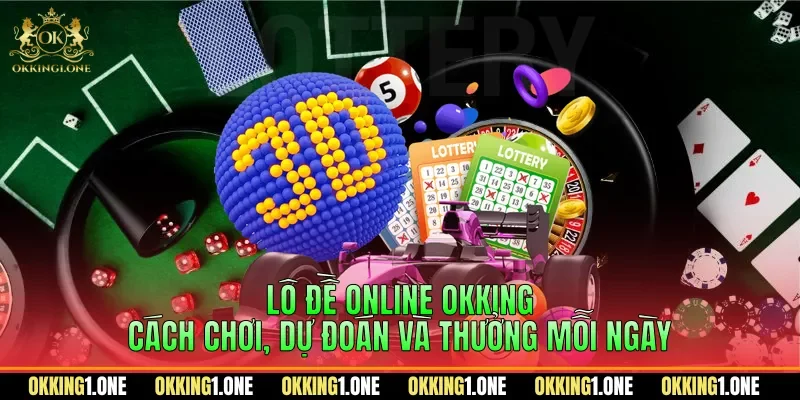 Lô đề online OKKING