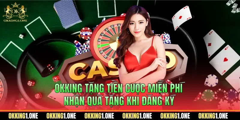 OKKING tặng tiền cược miễn phí