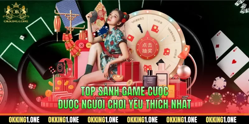 TOP sảnh game cược được người chơi yêu thích nhất